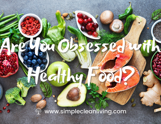 Are you obsessed with healthy food blog post- A picture of a table covered with different types of healthy foods