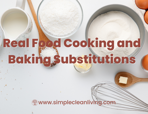 Real food cooking and baking substitutions blog post- a picture of different bowls of baking ingredients on a table along with a wooden spoon and wire whisk