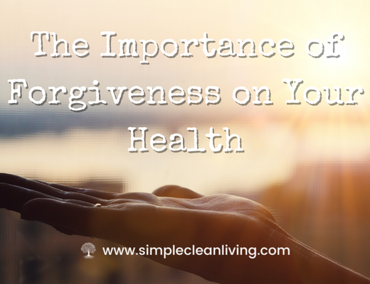 The Importance of Forgiveness on Your Health Blog Post