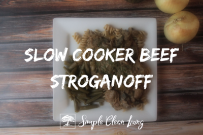 Slow Cooker Beef Stroganoff - Simple Clean Living
