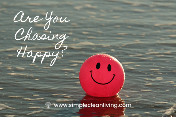 Are You Chasing Happy?