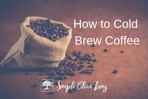 How to Cold Brew Coffee