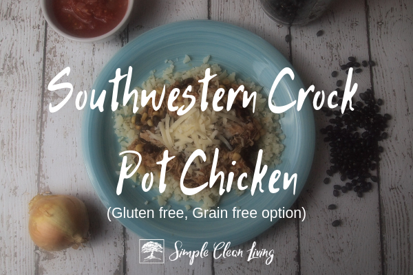 Southwestern Crock Pot Chicken