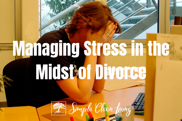Managing Stress in the Midst of Divorce