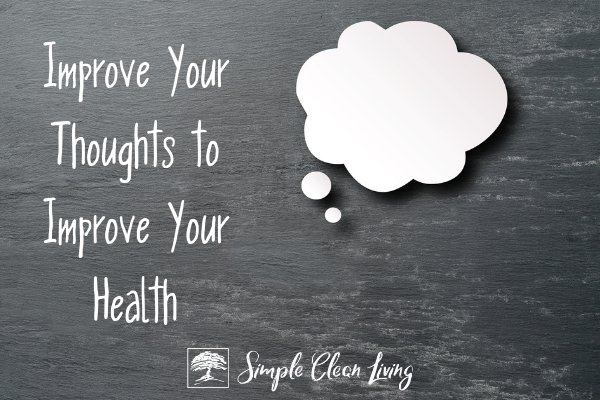Improve Your Thoughts to Improve Your Health
