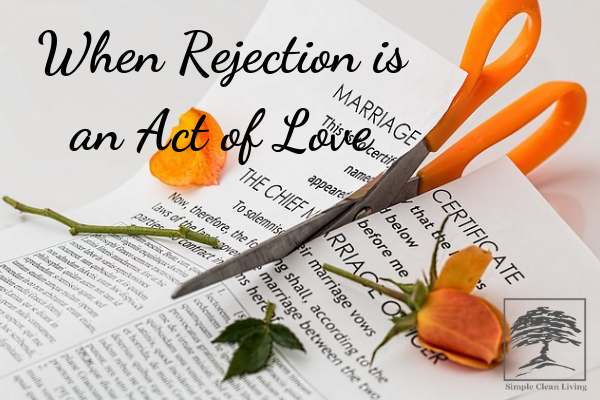When Rejection is an Act of Love