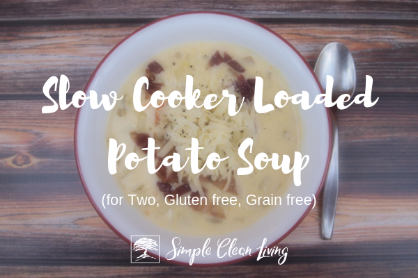 Slow Cooker Loaded Potato Soup (Recipes for Two)
