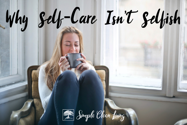 Why Self-Care Isn’t Selfish