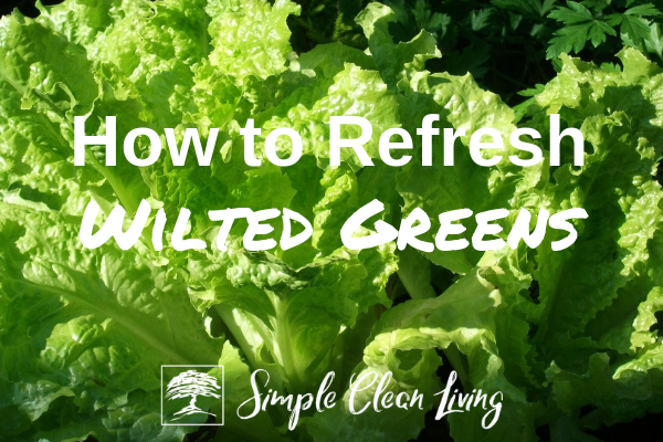 How to Refresh Wilted Greens