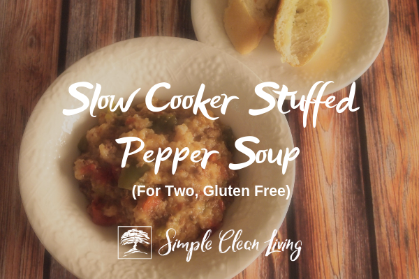 A picture of a bowl of soup and the blog post title "Slow Cooker Stuffed Pepper Soup for two, gluten free"