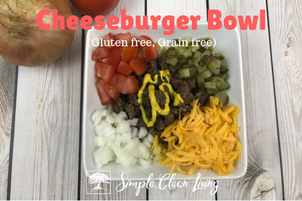 A picture of a cheeseburger bowl meal and the blog post title "Cheeseburger Bowl, gluten free, grain free"