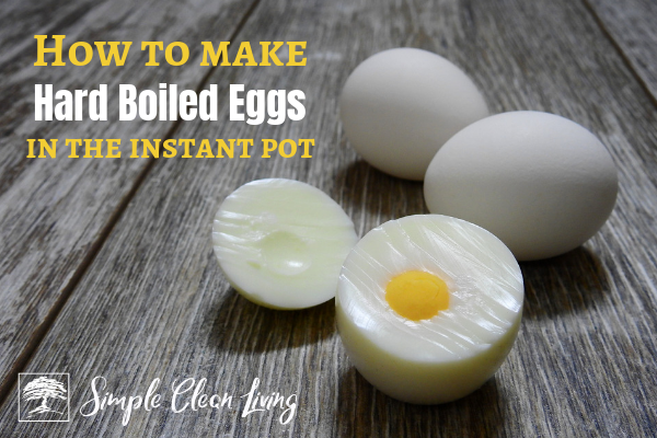 A picture of hard boiled eggs with the blog post title "How to Make Hard Boiled Eggs in the Instant Pot"