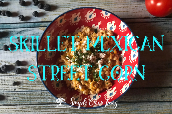 Skillet Mexican Street Corn