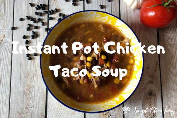 Instant Pot Chicken Taco Soup