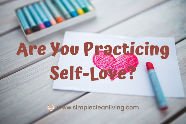 Are You Practicing Self Love- piece of paper with a heart colored on it with crayon and the post title