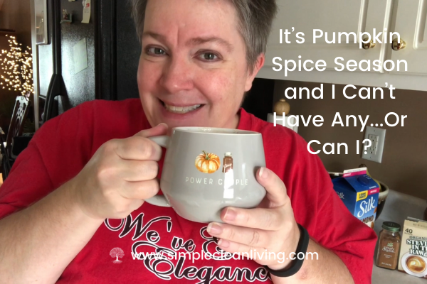 It's Pumpkin Spice Season ad I Can't Have Any...Or Can I title with a picture of Kathy Seppamaki holding a coffee mug