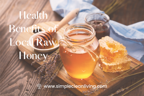 Health Benefits of Local Raw Honey