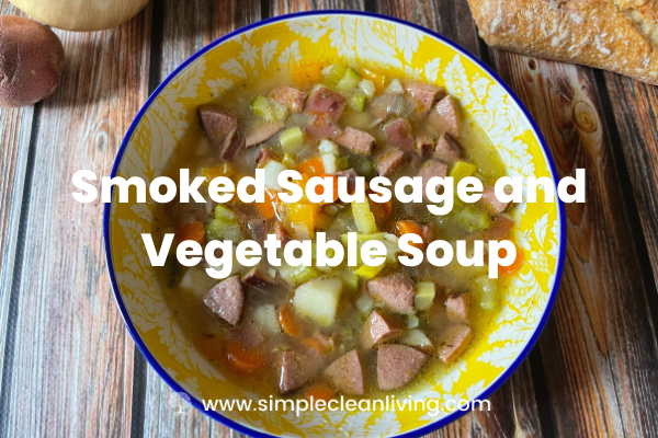 Smoked Sausage and Vegetable Soup in a bowl with the title of the blog post overlayed