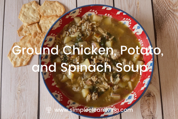 Ground Chicken, Potato, and Spinach Soup