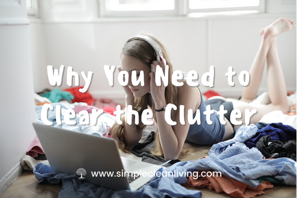 Why You Need to Clear The Clutter