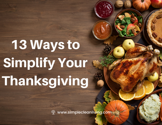 13 Ways to Simplify Your Thanksgiving Blog post- picture of a table covered with different Thanksgiving foods.