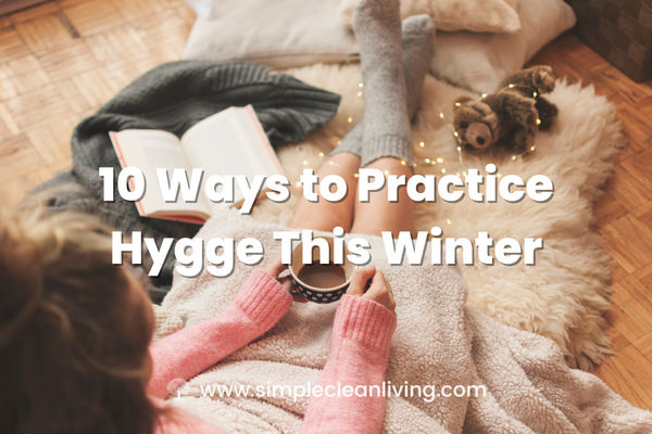 10 Ways To Practice Hygge This Winter