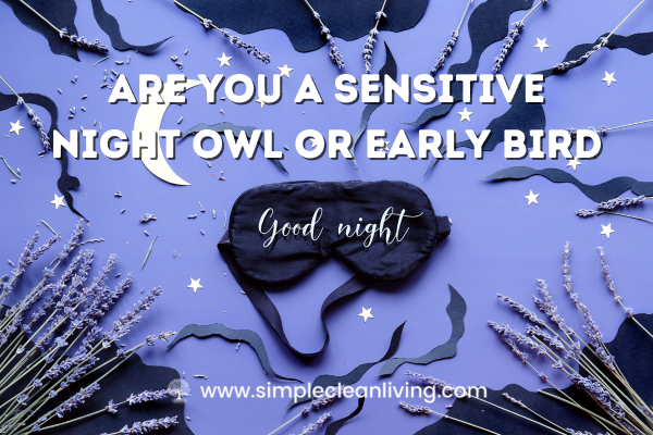 Are You A Sensitive Night Owl Or Early Bird?