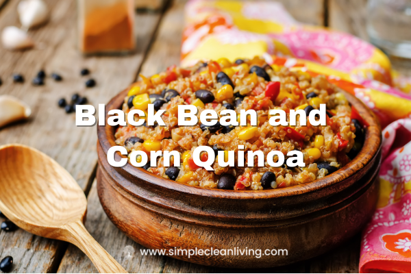 Black bean and corn quinoa recipe blog post title with a big bowl of black bean and corn quinoa sitting on a tabletop