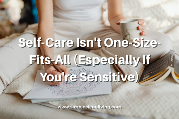 Self Care Isn't One Size Fits All Especially If You're Sensitive Blog Post title with a picture of a woman drawing a mandala